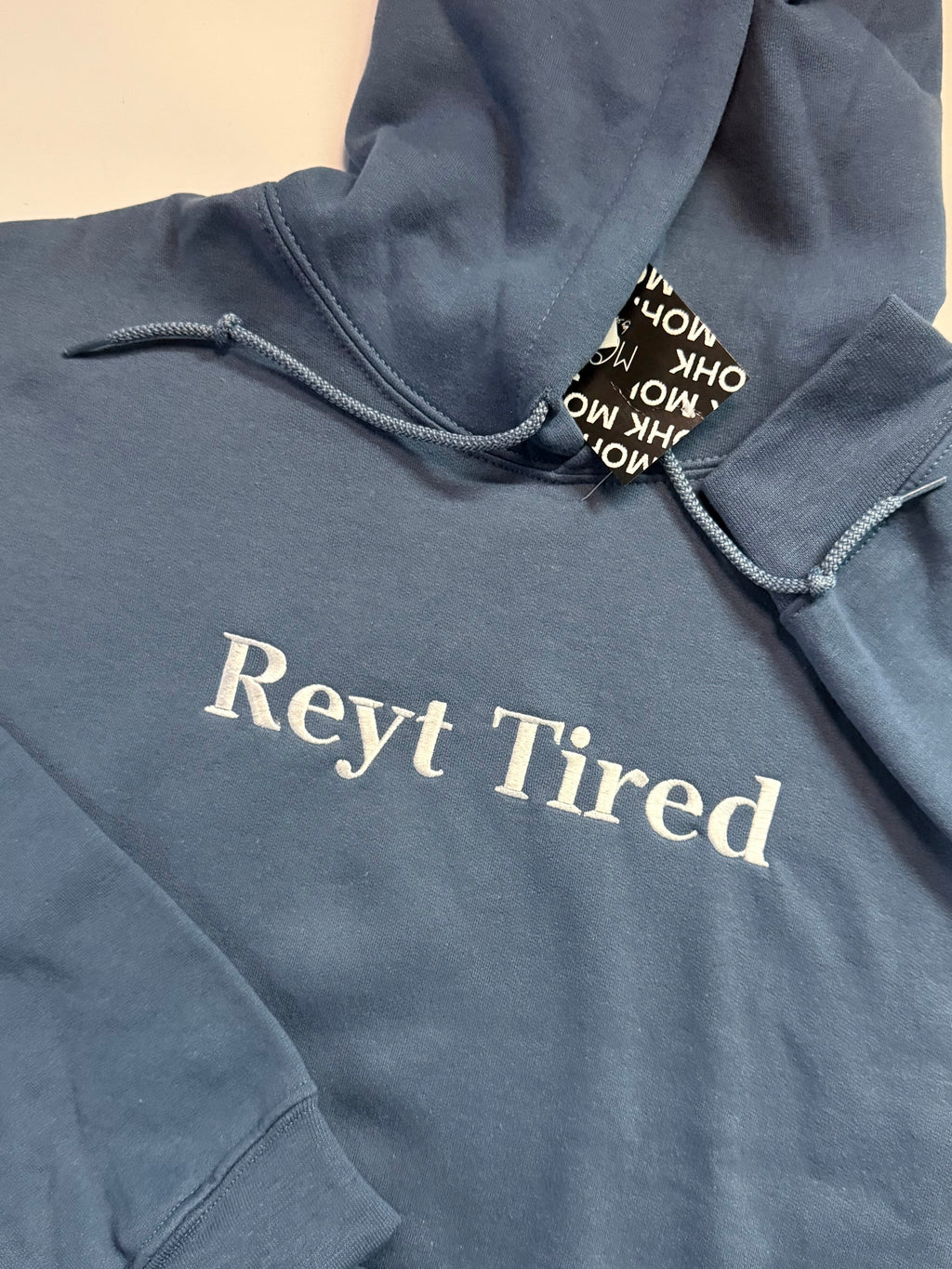 Reyt Tired Sweatshirt Hoodie or T-Shirt