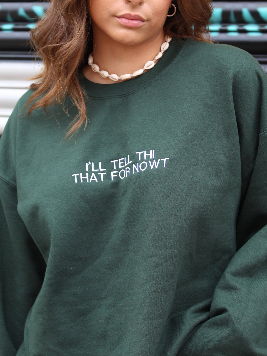 I’ll Tell THI that For Nowt Sweatshirt